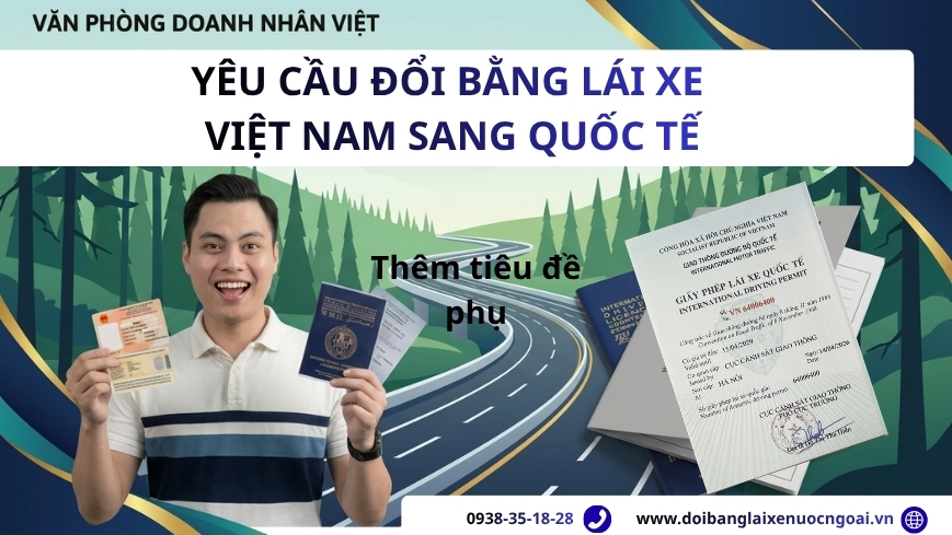 Yêu cầu đổi bằng lái xe Việt Nam sang quốc tế